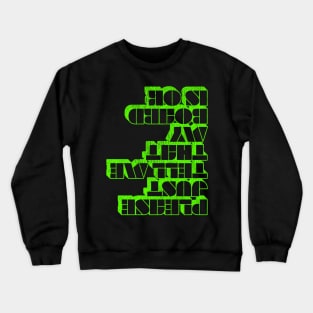 Funny Skateboarder product Please Just Tell Me My Board is OK Crewneck Sweatshirt